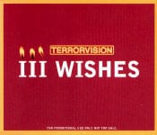 Terrorvision - III Wishes 1 Track Promo CD