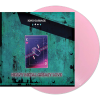King Garbage - Heavy Metal Greasy Love Pink Vinyl (Exclusive) LP
